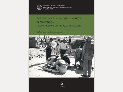 M. Alram, A. Annucci, The Italian Archaeological Mission in Afghanistan. The Coins from Tapa Sardar and Ghazni